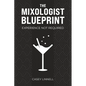 The Mixologist Blueprint: Experience Not Required