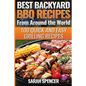 Best Backyard BBQ Recipes from Around the World: Quick and Easy Grilling Recipes: Favorite BBQ recipes from North America, South America, Caribbeans,