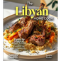 The Libyan Home Cook: Explore the Delights of Libyan Cuisine - A Mediterranean Cookbook with 100+ Recipes and Stunning Pictures
