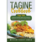 Tagine Cookbook: Top 100 delicious Seafood Tagine and Couscous Recipes for You and Your Family to Relish