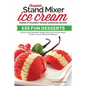 Complete Stand Mixer Ice Cream Maker Attachment Frozen Homemade Recipes: 125 Fun Desserts for Any 2 Quart Stand Mixer, Simple, Easy to Use for Frozen