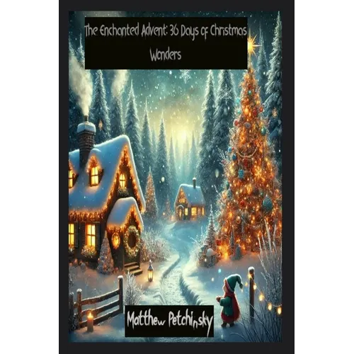 The Enchanted Advent: 36 Days of Christmas Wonders