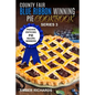 County Fair Blue Ribbon Winning Pie Cookbook: Proven Enticing Pie Recipe Winners: Proven Enticing Pie Recipe Winners
