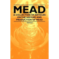 Mead - A Collection of Articles on the History and Production of Mead