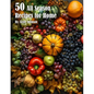 50 All Season Recipes for Home