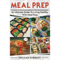 Meal Prep: Healthy Meal Prepping Recipes For Weight Loss, Lose Weight And Save Time With This Meal Prep Cookbook, Save Money And