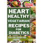 Heart-Healthy Vegetarian Recipes for Diabetics: Plant Pure Comfort Food Cookbook