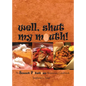 Well, Shut My Mouth!: The Sweet Potatoes Restaurant Cookbook