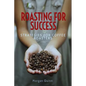 Roasting For Success: Strategies For Coffee Roasters