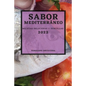 Sabor Mediterráneo 2022: Recetas Deliciosas Y Sencillas