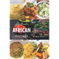 Authentic African Recipes: An Illustrated Cookbook of Regional African Dish Ideas!