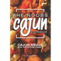 The Noobs Cajun Cookbook: Cajun Meals for the Entire Family