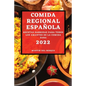 Comida Regional Española 2022: Recetas Sabrosas Para Todos Los Amantes de la Comida Sana