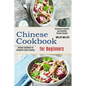 Chinese Cookbook for Beginners: Restaurant Favorites and Authentic Chinese Recipes (Chinese Cookbook for Delightful Home Cooking)