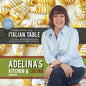 Adelina's Kitchen Dromana: Recipes from My Italian Table