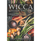 Wicca Kitchen Witchery: A Beginner's Guide to Magical Cooking, with Simple Spells and Recipes