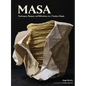 Masa: Techniques, Recipes, and Reflections on a Timeless Staple