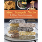 Miso, Tempeh, Natto & Other Tasty Ferments: A Step-By-Step Guide to Fermenting Grains and Beans