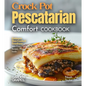 Crock Pot Pescatarian Comfort Cookbook: Embrace Slow-Cooked Goodness - 100+ Cozy Recipes from the Crock Pot Pescatarian Comfort Cookbook, Pictures Ins