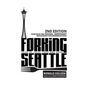 Forking Seattle: Tales of Local Food and Drink