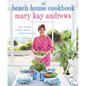 The Beach House Cookbook