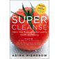 Super Cleanse Revised Edition: Detox Your Body for Long-Lasting Health and Beauty
