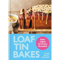 Loaf Tin Bakes: Easy Cakes for Every Occasion