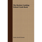 The Boston Cooking School Cook Book