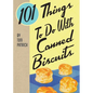 101 Things To Do With Canned Biscuits