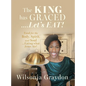 The KING has GRACED....Let's EAT!: Food for the Body, Spirit, and Soul...Eating what Jesus Ate!