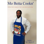 Mo Betta Cookn'