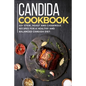 Candida Cookbook: 40+Stew, Roast and Casserole recipes for a healthy and balanced Candida diet