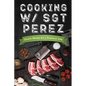 Cooking w/ Sgt Perez "Quick Meals for a Tactical Life"