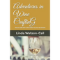 Adventures in Wine Crafting: How to make wine in the comfort of your own kitchen