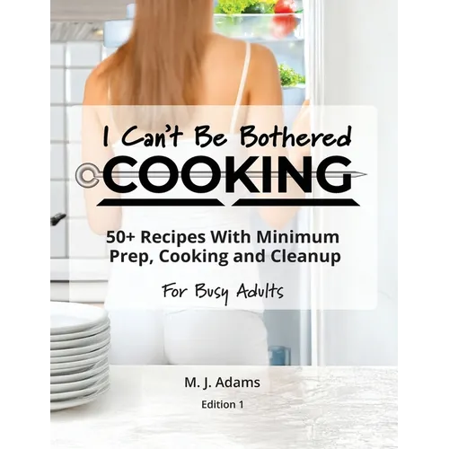 I Can't Be Bothered COOKING