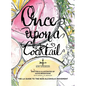 Once Upon a Cocktail - The LA Guide to the Non-Alcoholic Movement!