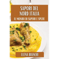 Sapori del Nord Italia: Tradizioni e Delizie