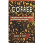 Coffee: A Microguide to the History, Varieties, Preparation, and a Pictoral Guide to Home Roasting