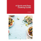 A Quick and Easy Cooking Guide