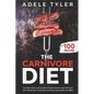 The Carnivore Diet: Nutrition Facts And Benefits Of High Protein Meat Diet With Over 100 Recipes For Grilling, Smoking, Wood Pellet And BB