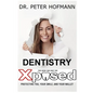 Dentistry Xposed: Protecting You, Your Smile, and Your Wallet