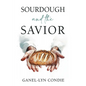 Sourdough and the Savior