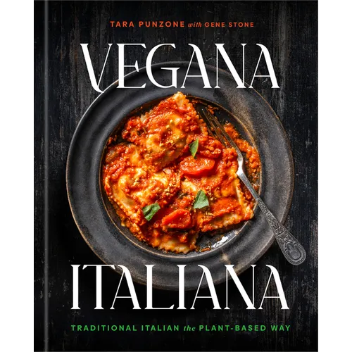 Vegana Italiana: Traditional Italian the Plant-Based Way; A Vegan Cookbook