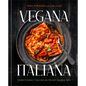 Vegana Italiana: Traditional Italian the Plant-Based Way; A Vegan Cookbook