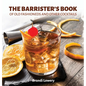 The Barrister's Book of Old Fashioneds & Other Cocktails