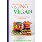 Going Vegan - How To Vegan Without Going Crazy