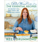 The Pioneer Woman Cooks--The Essential Recipes: 120 Greatest Hits, New Twists, and Perfected Classics