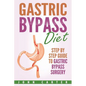 Gastric Bypass Diet: Step By Step Guide to Gastric Bypass Surgery