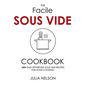 The Facile Sous Vide Cookbook: 150+ Easy Effortless Sous Vide Recipes for Home Cooking