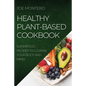 Healthy Plant-Based Cookbook 2022: Superfood Recipes to Cleanse Your Body and Mind